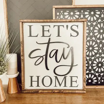Let’S Stay Home - Entryway, Living Room Sign 13” x 17”