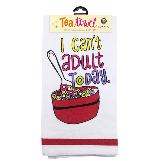 I Can't Adult Today Kitchen Tea Towel