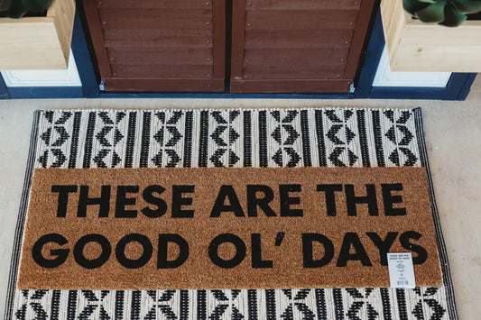 XL Doormat | These Are The Good Ol' Days